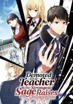 Sasen Sareta Saikyou Kenja, Kyoushi ni Natte Muteki no Class o Tsukuriageru
